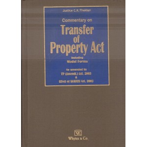 Whytes & Co's Commentary on Transfer of Property Act including Model Forms [TP-HB] by Justice C. K. Thakkar